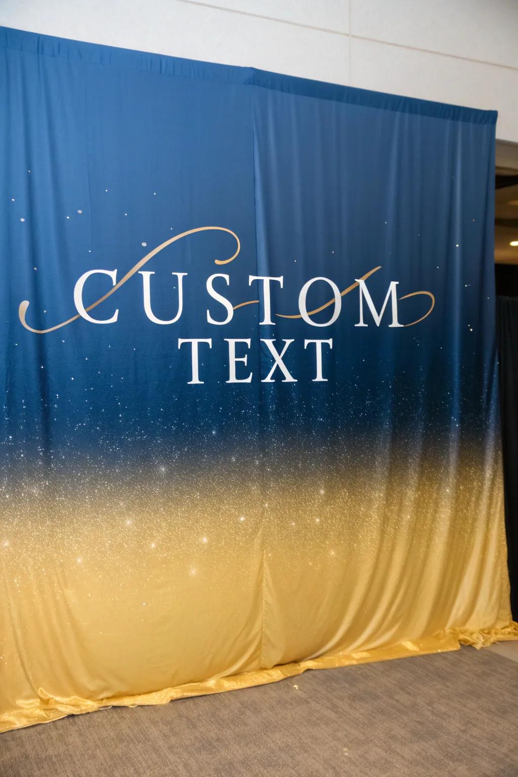 Make it personal with custom text on your backdrop.